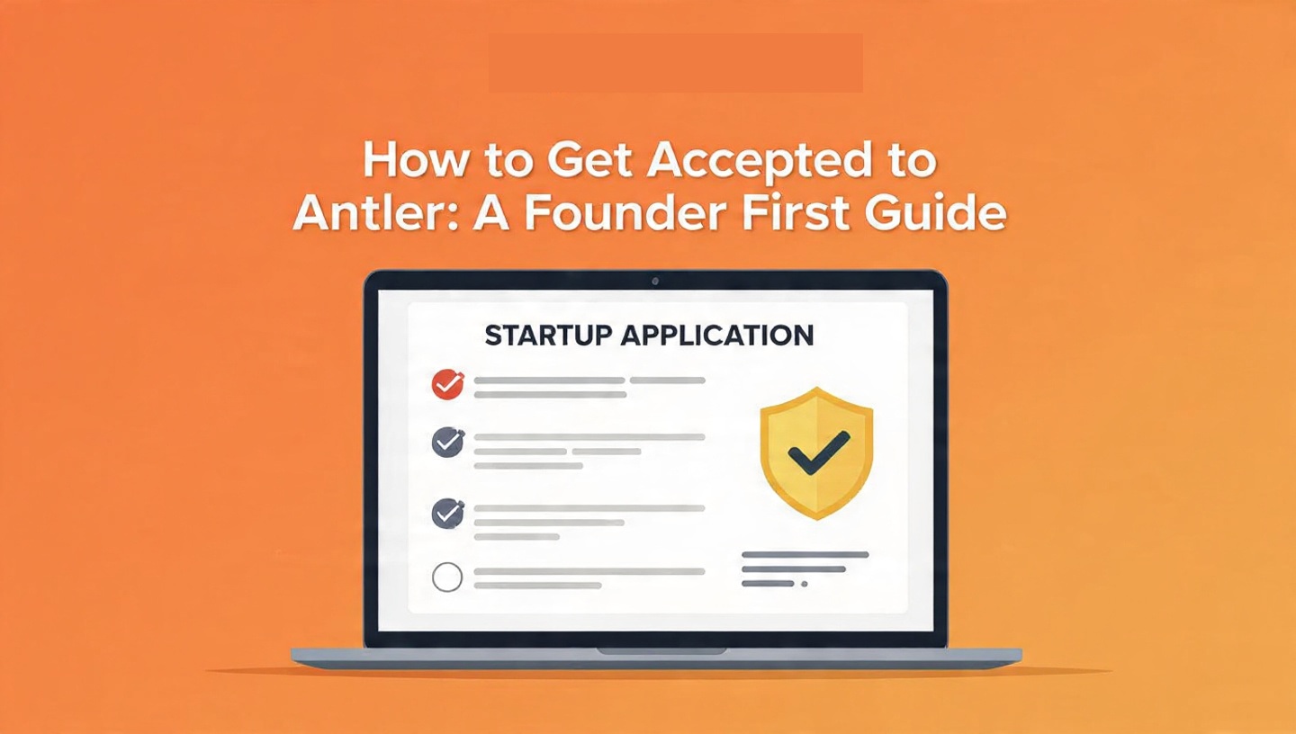 How to Get Accepted to Antler: A Founder First Guide